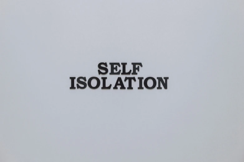 a picture of self isolation and the word'self isolation '