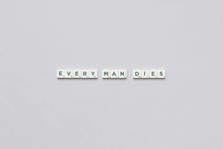 there is a pair of words that say every man dies