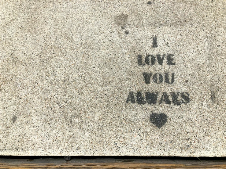 cement with a piece of writing saying i love you always