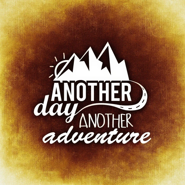 a sign that says another day and other adventure, a picture, mixed media style illustration, mountaineous background, brown, poster illustration