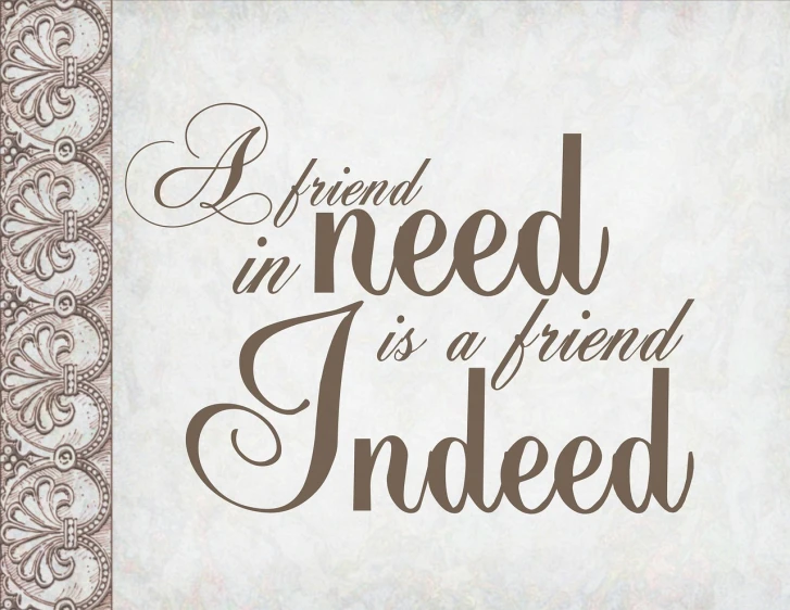 a sign that says a friend in need is a friend indeed, by J. Massey Rhind, elegant intricate, on a gray background, two, warm