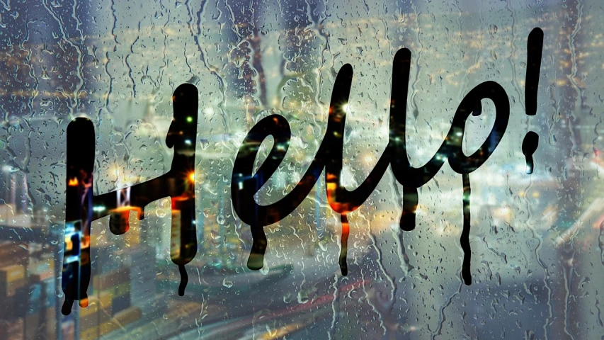 a window with the word hello written on it, a picture, flickr, graffiti, dripping light drops, wallpaper mobile, say ahh, heavy raining