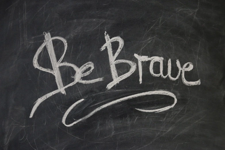 a blackboard with the word be brave written on it, pixabay, medal, bracts, - signature, fighting