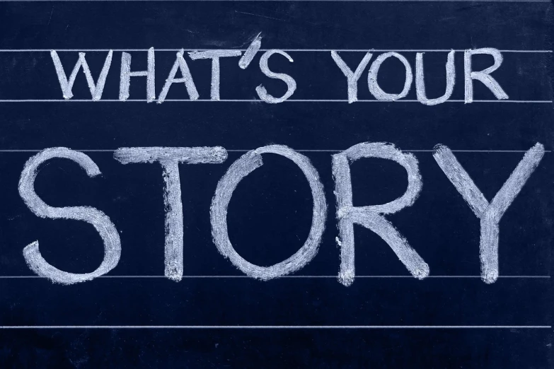 a chalkboard with the words what's your story written on it, a picture, by Harriet Zeitlin, trending on pixabay, with a blue background, he is! about 3 0 years old, heroic history, found written in a notebook