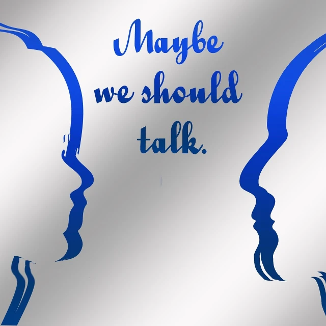 a sign that says maybe we should talk, a poster, by Maria van Oosterwijk, shutterstock, conceptual art, reflective faces, silver and blue colors, outlined silhouettes, isolated background