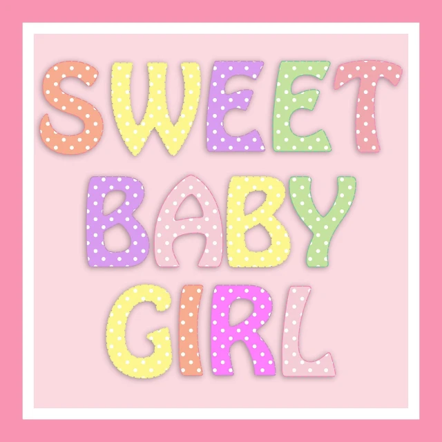 a sign that says sweet baby girl on a pink background, a pastel, clip art, y 2 k, srgb, greeting card