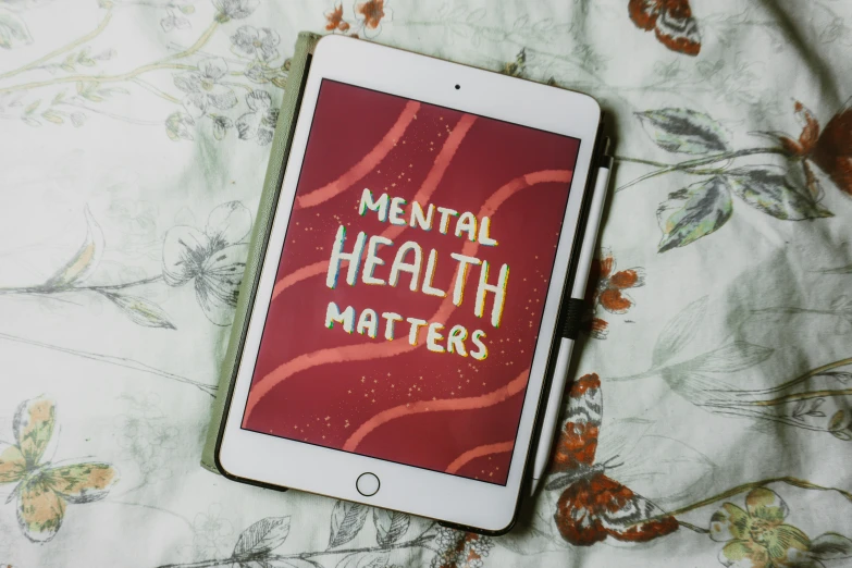 an electronic tablet with the text mental health matters written on it