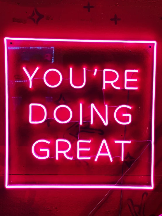 you're doing great on a neon sign