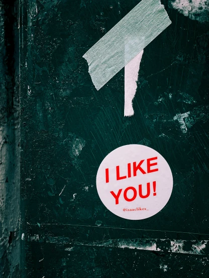 an i like you sticker on the side of a door