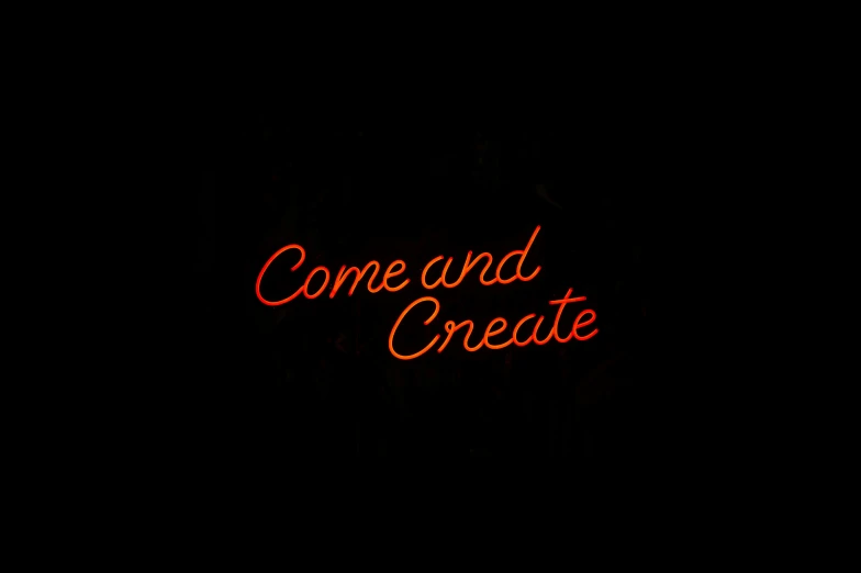 a dark, red neon sign reading'come and create '