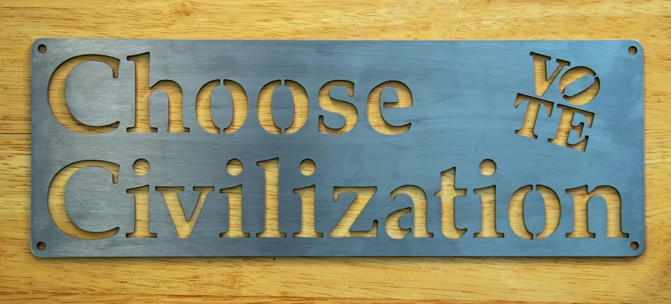 a blue sign on a wooden wall saying choose ye civilation