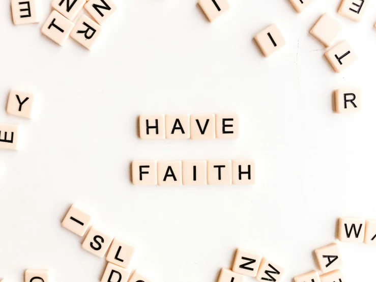 the words have faith made from scrabble letters