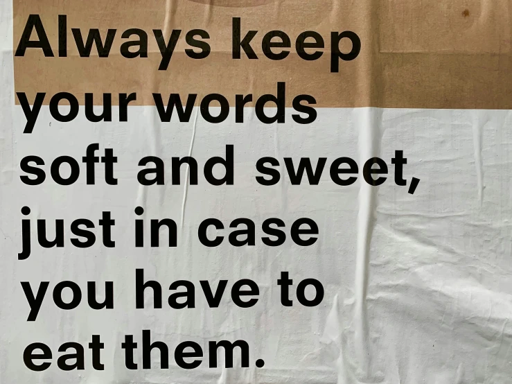 a piece of paper with a message on it saying i always keep your words soft and sweet